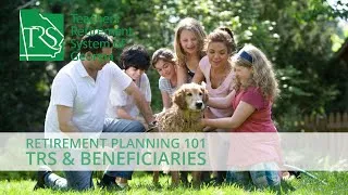 Family smiling and playing with a dog in an outdoor setting. Green TRS logo with text titled "Retirement Planning 101 TRS & Beneficiaries." 